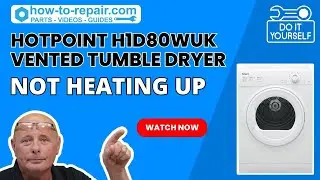 Hotpoint H1D80WUK Vented Tumble Dryer Not Heating Up - Hotpoint Tumble Dryer Troubleshooting