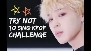 TRY NOT TO SING KPOP CHALLENGE [6]