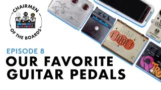 Our Favorite Guitar Pedals (Part 1)