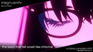 MagnusMFX - The Tears That Fall Smell Like Chlorine