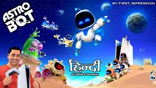 ASTRO BOT PS5 Exclusive - My First Impression Review | All Details & Gameplay in Hindi
