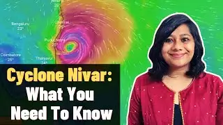 Cyclone Nivar: What You Need To Know | Amitha Balachandra