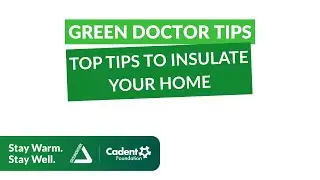 Green Doctor Advice Series: Tips to insulate your home