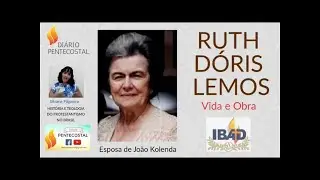 RUTH D&Oacute;RIS LEMOS | VIDA & OBRA DA ESPOSA DE JO&Atilde;O KOLENDA | IBAD PINDAMONHANGABA, SP