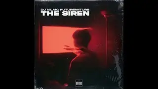 Dj NilMo, FutureN4ture - The Siren (Official Audio) #June7