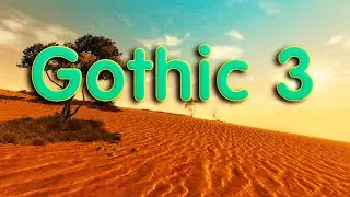 GOTHIC 3 ПРОХОЖДЕНИЕ №13