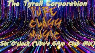 The Tyrell Corporation - Six O'clock  (Vbo's 6Am Club Mix)