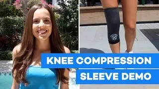 Knee Compression Sleeve Demo &ndash;&nbsp;Helps Support, Correct & Align the Knee
