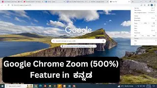 Google Chrome Zoom Feature till 500% in Kannada
