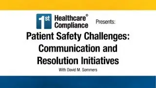 Patient Safety Challenges: Communication and Resolution Initiatives
