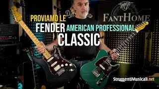 Proviamo le Fender American Professional CLASSIC - StrumentiMusicali.net