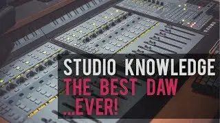 The Best DAW ...Ever! - Studio Knowledge