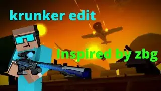 Krunker edit - inspired by zbg