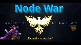Ashes of Creation NODE WAR highlights Miraleth v Winstead Shol Server | Mage PoV