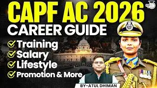 CAPF AC 2026 Full Career Guide | Salary, Training, Posting, Promotion & Perks Explained | StudyIQ