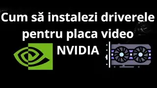 Cum să instalezi driverele pentru placa video NVIDIA &mdash; Ghid complet