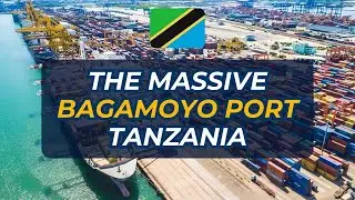 The Massive Bagamoyo Port project in Tanzania