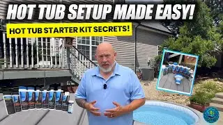 Hot Tub Startup Guide Use A Starter Kit & Avoid Common Mistakes