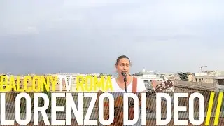 LORENZO DI DEO - LA NOTTE E IL GIORNO (BalconyTV)