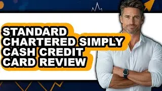 Standard Chartered Simply Cash Credit Card Review - Watch Before Using