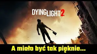 Piękny Koszmar - Recenzja Dying Light 2: Stay Human (2022)
