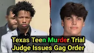 Texas Teen Murder Trial: Judge Imposes Gag Order in Austin Metcalf Case