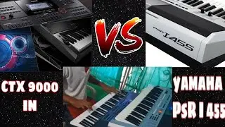 YAMAHA PSR I455 VS CASIO CT X 9000IN MODIFIED  TONESS WHO IS BETTER PERFORMER