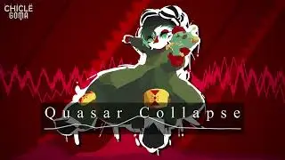 ChicleGoma - Quasar Collapse