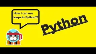 How we can add loops in Python? | full tutorial Video