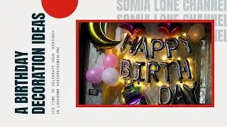 Birthday decoration ideas in lockdown ||sister birthday decoration at home||somia lone