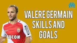 Val&egrave;re Germain - Skills and Goals ! | HD
