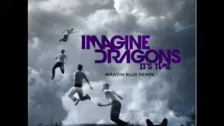Imagine Dragons - It's Time (Martin Blus Remix)