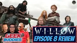 WILLOW Episode 1x8 - SPOILER REVIEW!! - The Geek Buddies