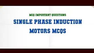 Single Phase Induction Motors MCQs MCQ Questions
