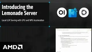 Introducing Lemonade Server: Local LLM Serving with GPU and NPU Acceleration