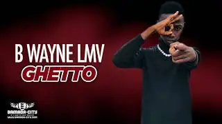 B WAYNE LMV - GHETTO