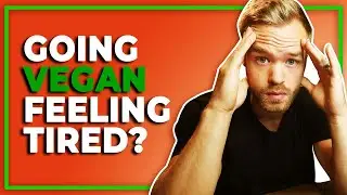 Going Vegan And Feeling Tired? Stop Doing This!