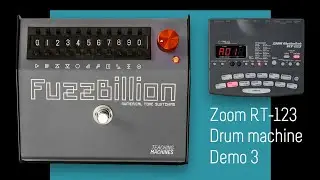 FuzzBillion Vs Zoom RT-123 Drum Machine (pt3)