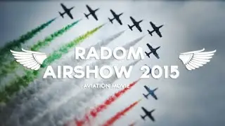 Radom Airshow 2015 (Aviation Movie)