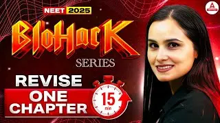 Bio Hack Series | Revise Biology Chapter In 15 Minutes | NEET 2025 | Dr. Gargi Singh