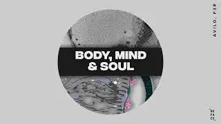Avilo, F3R - Body, Mind & Soul (No-Copyright Music)