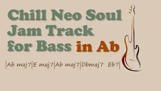 Chill Neo Soul Backing Track for Bass Guitar