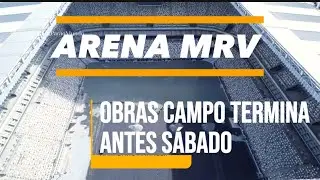 ARENA MRV OBRAS CAMPO TERMINA ANTES SABADO.