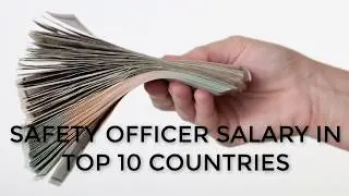 Safety officer salary in top 10 countries