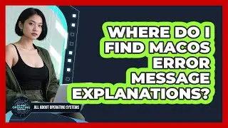 Where Do I Find macOS Error Message Explanations?