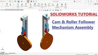 Cam & Roller Follower Mechanism Assembly in Solidworks