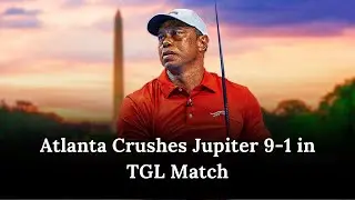 Atlanta Drive GC Dominates Jupiter in Tiger Woods' Final TGL Match of the Season | AD1Z