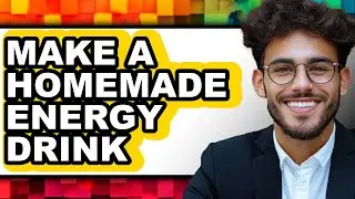 How To Make A Homemade Energy Drink (Easy Method)