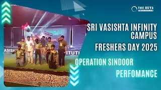 OPERATION SINDOOR | SRI VASISHTA INFINITY CAMPUS | FRESHERS DAY 2025 | THE BOYS PRODUCTION