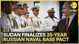 Sudan Finalizes 25-Year Deal for Russia&rsquo;s First Naval Base | WION